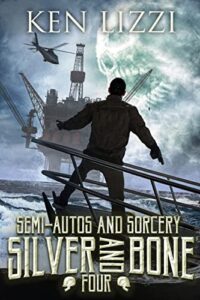 Book Cover: Silver and Bone: Semi-Autos and Sorcery Four